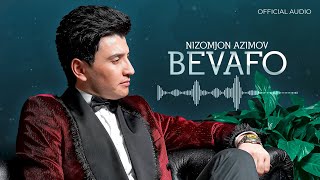 Низомчон Азимов - Бевафо (2023) / Nizomjon Azimov - Bevafo (Official Audio)