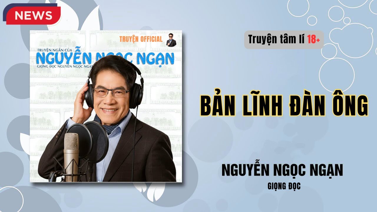 Nguyễn Ngọc Ngạn | BẢN LĨNH ĐÀN ÔNG