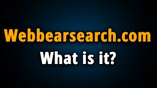 WebBearSearch com: What Is It & How to Remove Webbearsearch com?