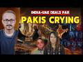 India-UAE Deals Par Rone Laga Pakistan | भारत-यूएई समझौतों पर रोने लगा पाकिस्तान