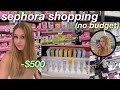 $500 SEPHORA SHOP WITH ME | sephora haul, no budget