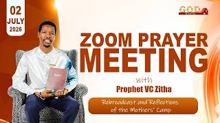 ZOOM PRAYER MEETING, REBROADCAST AND REFLECTIONS OF THE MOTHERS' CAMP | 02 JULY 2026