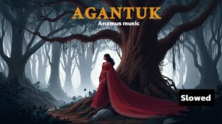 Anxmus - Agantuk (Slowed Reverb)