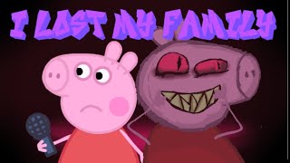 I Lost My Family (Lost My Mind But Is Peppa Pig And Canibal Peppa)