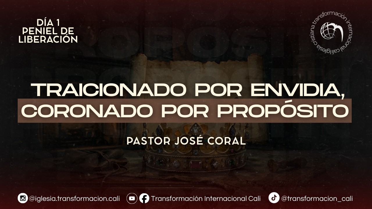 Traicionado por envidia, coronado por propósito - Día 1 peniel de liberación | Pastor José Coral