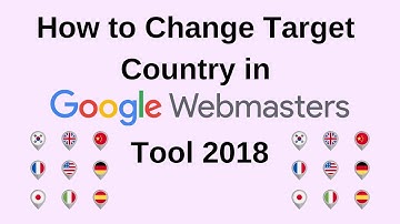 How to change target country in google webmaster tool 2018