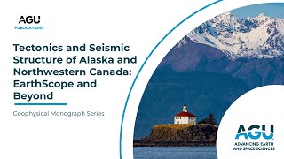 How New Data Transformed Our Understanding of Alaska’s Tectonics: Insights from Leading Researchers