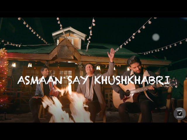 Asmaan Say Khushkhabri (Official Video) - Sound of Worship class=