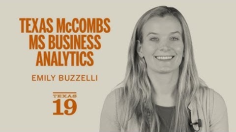 The McCombs Experience- MSBA | McCombs School of Business | UT Austin