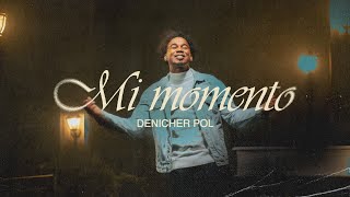 Denicher Pol - Mi Momento (Video Oficial)