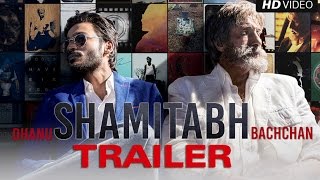 Shamitabh - Official Trailer | Amitabh Bachchan, Dhanush, Akshara Haasan