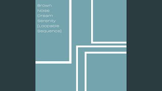 Dreamtime Brown Noise (Loopable Sequence)