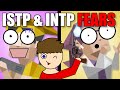 What do intps  istps fear