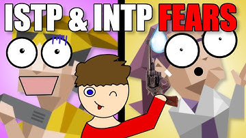 What Do INTPs & ISTPs Fear