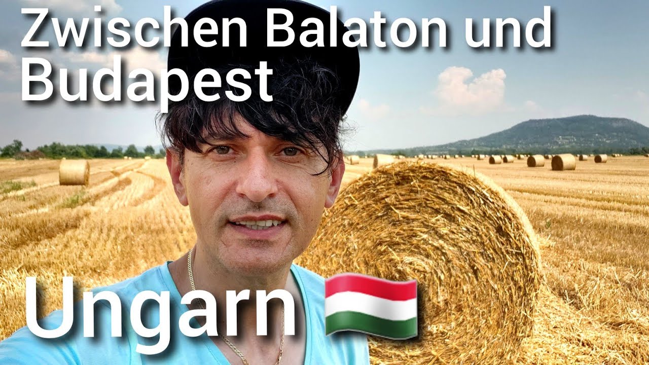Zwischen Balaton und Budapest, Ungarn 🇭🇺