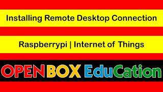 Installing The Remote Desktop Server | Raspberry Pi | Internet of Things | Computer Electronics