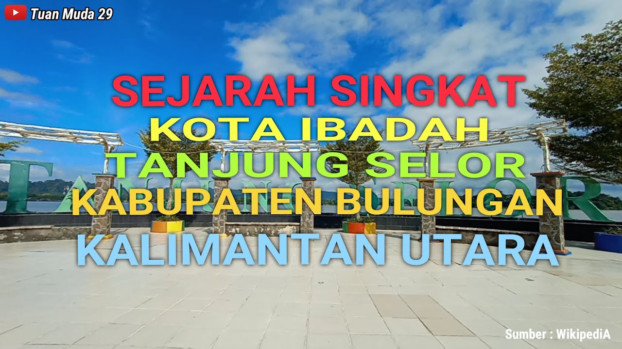 Tanjung Selor Sejarah singkat Kota Ibadah Tanjung selor Kab.Bulungan