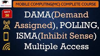 L36: DAMA(Demand Assigned), POLLING, ISMA(Inhibit Sense) Multiple Access | Mobile Computing Lectures screenshot 5