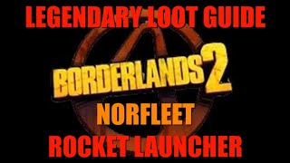 Borderlands 2, Legendary Loot Guide: Norfleet Rocket Launcher