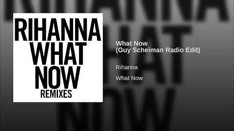 What Now (Guy Scheiman Radio Edit)