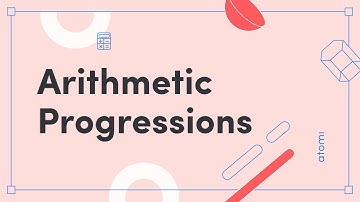 Y11-12 Mathematics: Arithmetic Progressions (Part 1)
