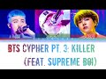 BTS ‘Cypher Pt. 3: Killer (feat. Supreme Boi)’ [Color Coded Lyrics/HAN/ROM/ENG/INA/가사]