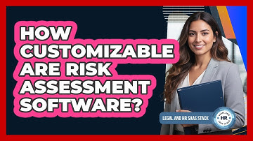 How Customizable Are Risk Assessment Software?