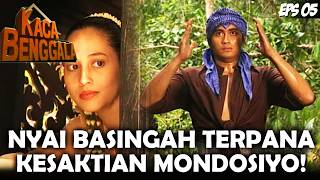 KACA BENGGALA (1994) EP. 5 | INSANE! MONDOSIYO REVEALS SHOCKING POWERS