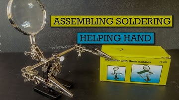 Assembling Soldering Helping hand | Third hand | Soldering clamp | Soldering Iron Stand