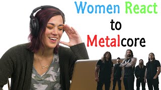 Women React to METALCORE