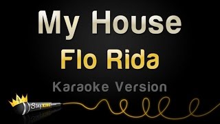 Video thumbnail of "Flo Rida - My House (Karaoke Version)"