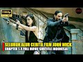 FILM JOHN WICK 4 FULL MOVIE SUBTITLE INDONESIA 2014 | Seluruh Alur Cerita Film