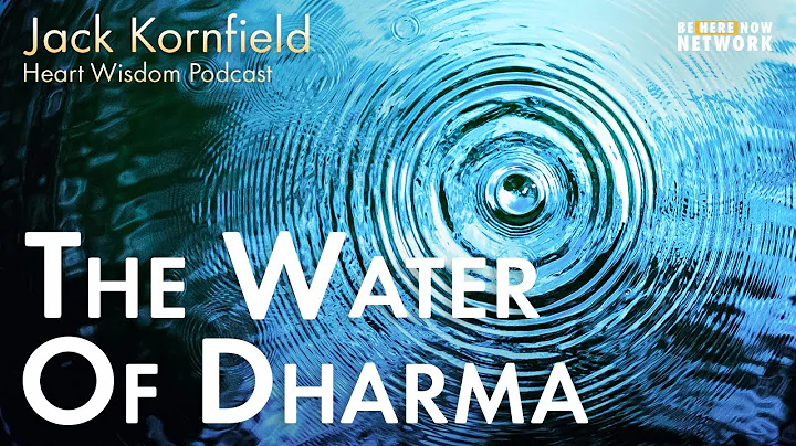 Jack Kornfield on the Water of Dharma  Heart Wisdo...
