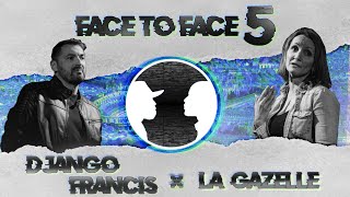 Face 2 Face 5 - Django Francis vs La Gazelle