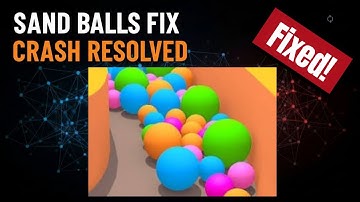 Fix Sand Balls  Puzzle Games App Crashing Issue on Android I 100% Working Solution