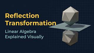 Reflection Transformation in Linear Algebra Explained Visually