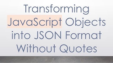 Transforming JavaScript Objects into JSON Format Without Quotes