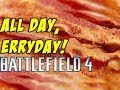 Bacon, always bacon - Battlefield 4 (Q&amp;A)