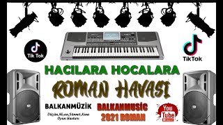 HACILARA HOCALARA  2021 ROMAN HAVASI █▬█ █ ▀█▀ ♫2021♫ █▬█ █ ▀█▀ #hacılarahocalara Resimi