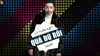 Quá Đủ Rồi Remix