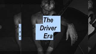 Video thumbnail of "The Driver Era - LOW | The Driver Era"