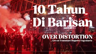 10 Tahun di Barisan - OVER DISTORTION Live at Transmart Maguwoharjo