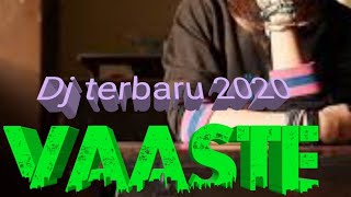 Dj terbaru 2020||VAASTE||lagu india||viral di tiktok||full bass