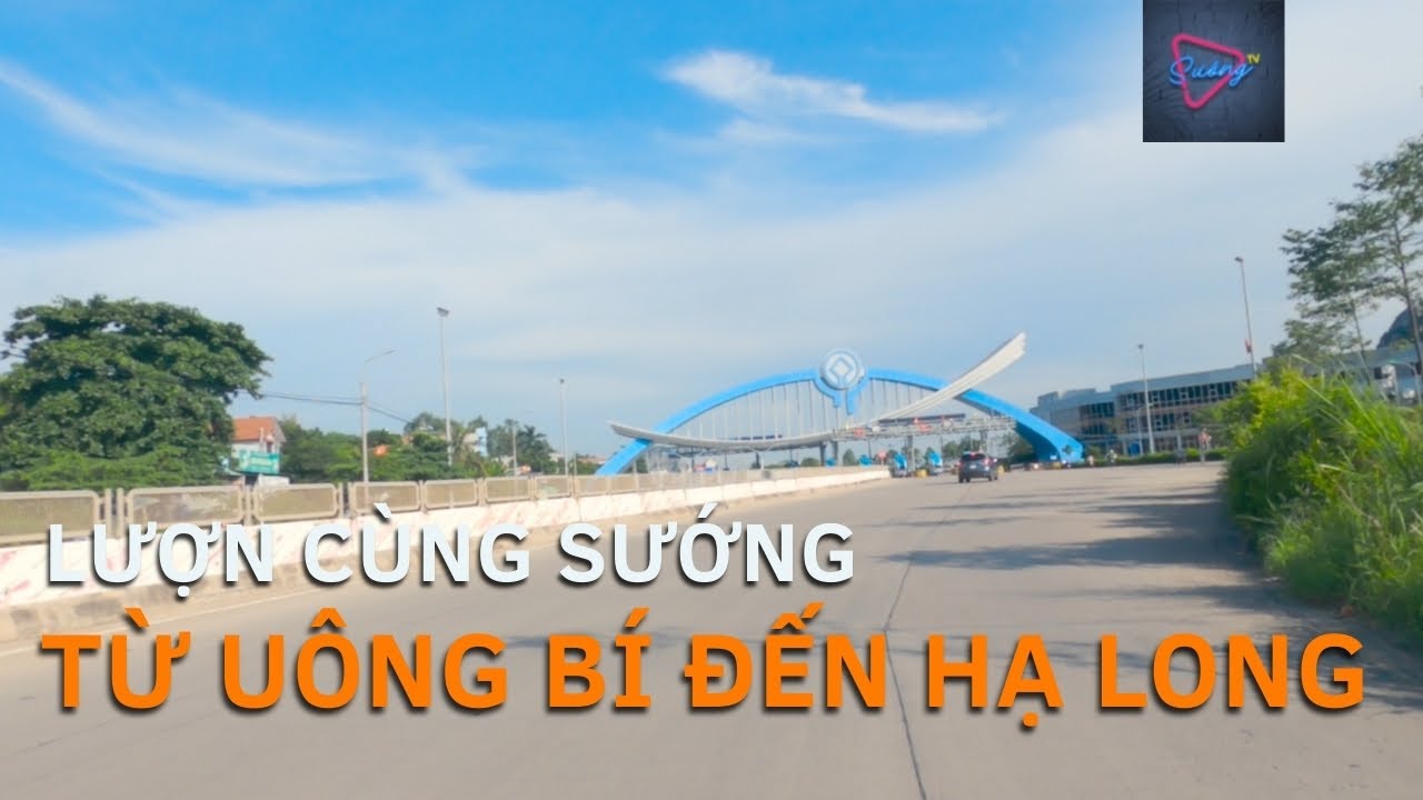 TỪ UÔNG BÍ ĐẾN HẠ LONG| LƯỢN CÙNG SƯỚNG | Sướng TV
