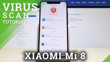 How to Virus Scan on XIAOMI Mi 8 - Security Scan / MIUI System Scan