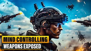 Mind Controlling Weapons Exposed: What You Need to Know