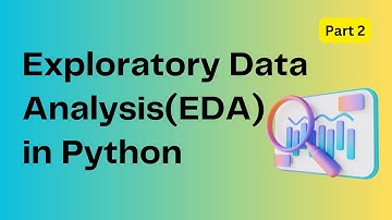 02. Exploratory Data Analysis (EDA) in Python  - Part 2 | Machine Learning