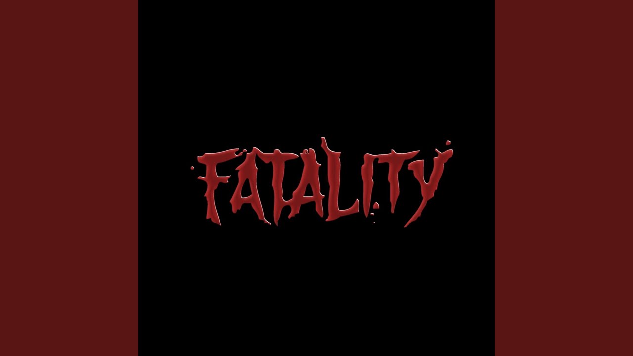 Watch FATALITY on YouTube Watch FATALITY on YouTube