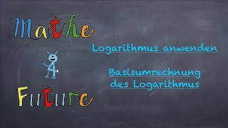 Logarithmus anwenden und Basisumrechnung