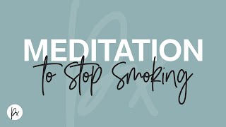 Meditation to stop smoking in 9 minutes! Guided visualisation.